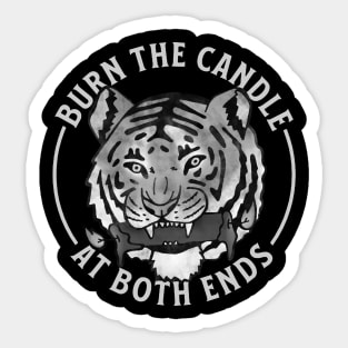 Burn The Candle At Both Ends Tiger Sticker